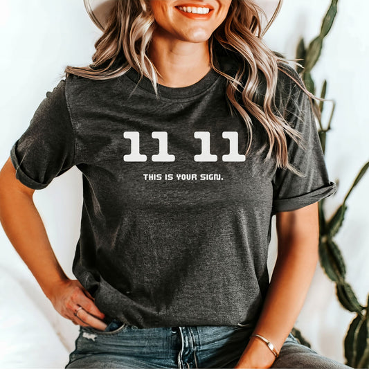 11 11 This is Your Sign T-Shirt