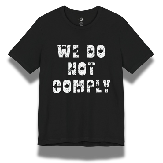 We Do Not Comply T-Shirt