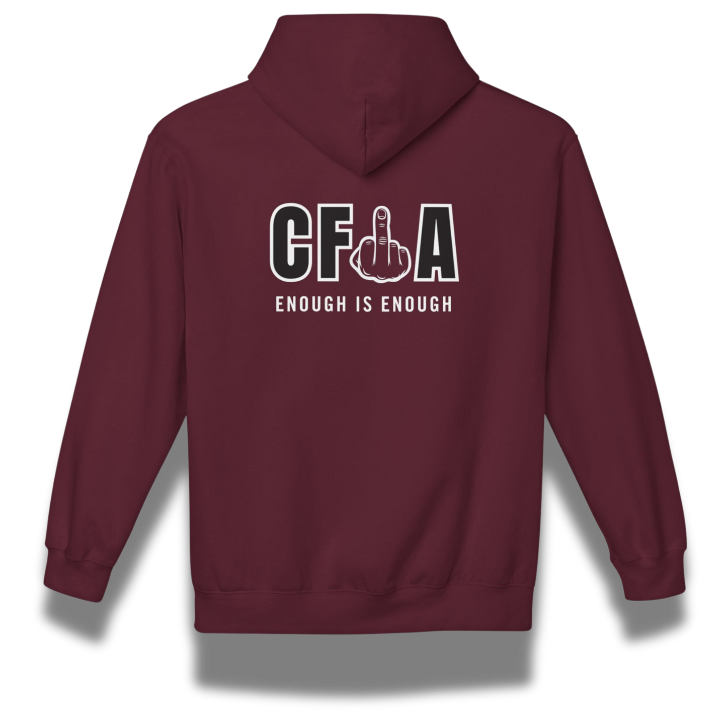 A maroon hoodie with the words CFIA with a middle finger and the text enough is enough