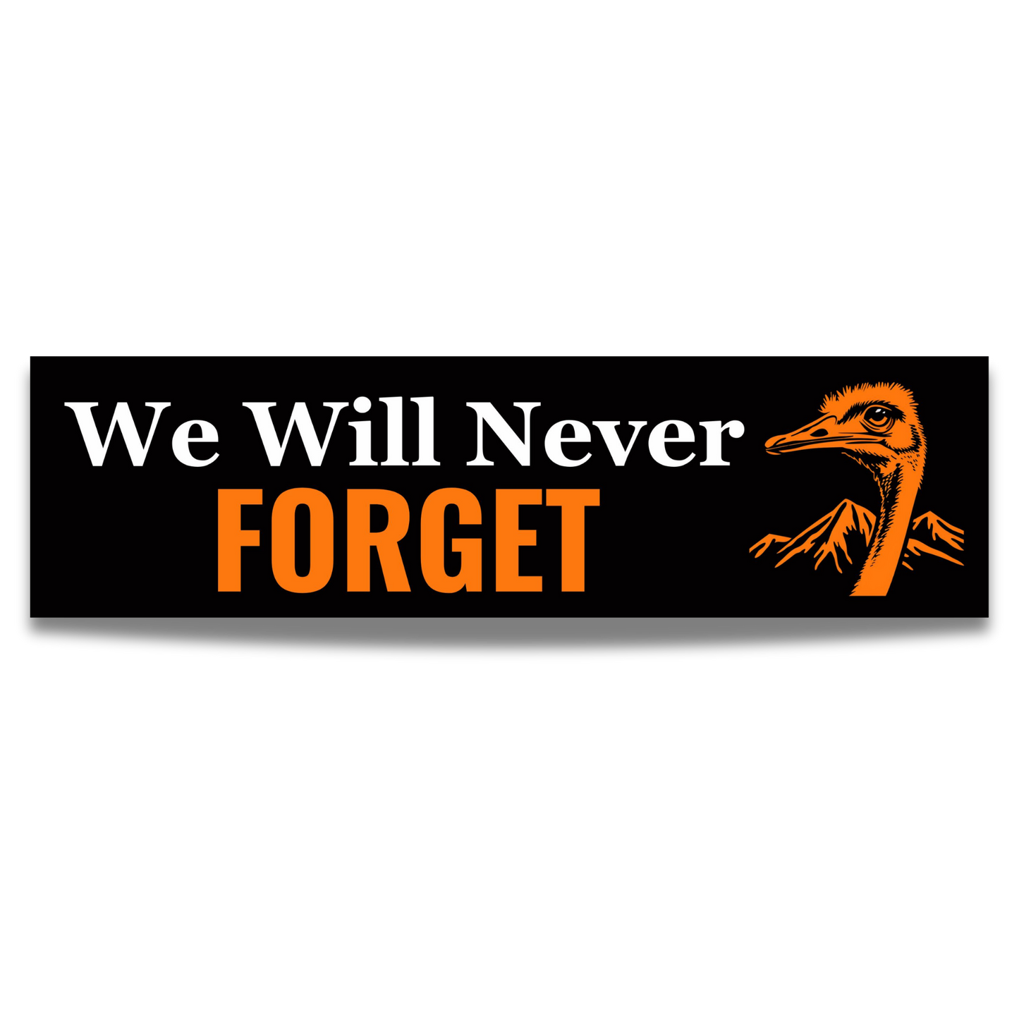We Will Never Forget Bumper Sticker